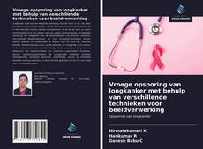 Bookcover of Vroege opsporing van longkanker met behulp van verschillende technieken voor beeldverwerking