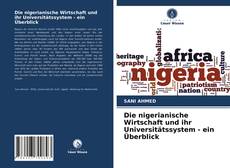 Bookcover of Die nigerianische Wirtschaft und ihr Universitätssystem - ein Überblick