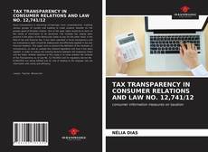 Bookcover of TAX TRANSPARENCY IN CONSUMER RELATIONS AND LAW NO. 12,741/12