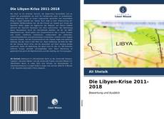 Bookcover of Die Libyen-Krise 2011-2018