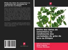 Capa do livro de Efeito das datas de sementeira no rendimento das variedades de grão de bico na Etiópia 