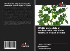 Portada del libro de Effetto delle date di semina sulla resa delle varietà di ceci in Etiopia