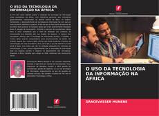 Portada del libro de O USO DA TECNOLOGIA DA INFORMAÇÃO NA ÁFRICA