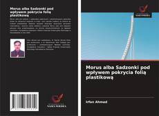 Portada del libro de Morus alba Sadzonki pod wpływem pokrycia folią plastikową