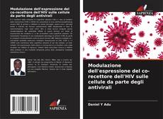 Copertina di Modulazione dell'espressione del co-recettore dell'HIV sulle cellule da parte degli antivirali