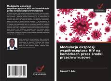 Portada del libro de Modulacja ekspresji współreceptora HIV na komórkach przez środki przeciwwirusowe