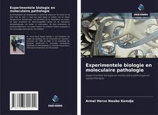 Couverture de Experimentele biologie en moleculaire pathologie