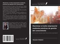 Buchcover von Maximizar el éxito empresarial mediante prácticas de gestión del conocimiento