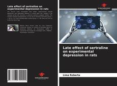 Capa do livro de Late effect of sertraline on experimental depression in rats 