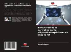 Copertina di Effet tardif de la sertraline sur la dépression expérimentale chez le rat