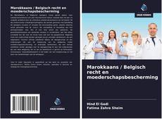 Portada del libro de Marokkaans / Belgisch recht en moederschapsbescherming