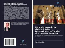 Обложка Veranderingen in de civiel-militaire betrekkingen in Turkije sinds de late jaren 90