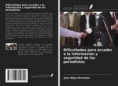 Capa do livro de Dificultades para acceder a la información y seguridad de los periodistas 
