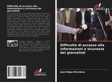 Difficoltà di accesso alle informazioni e sicurezza dei giornalisti的封面