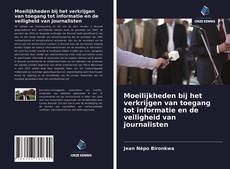 Обложка Moeilijkheden bij het verkrijgen van toegang tot informatie en de veiligheid van journalisten