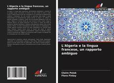 Borítókép a  L'Algeria e la lingua francese, un rapporto ambiguo - hoz