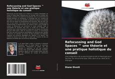 Refocussing and God Spaces ™ une théorie et une pratique holistique du conseil kitap kapağı