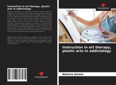 Capa do livro de Instruction in art therapy, plastic arts in addictology 