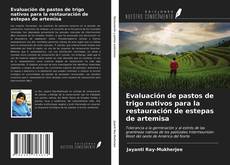 Portada del libro de Evaluación de pastos de trigo nativos para la restauración de estepas de artemisa