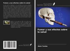 Bookcover of Fumar y sus efectos sobre la salud