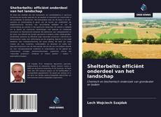 Bookcover of Shelterbelts: efficiënt onderdeel van het landschap
