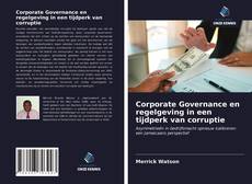 Bookcover of Corporate Governance en regelgeving in een tijdperk van corruptie