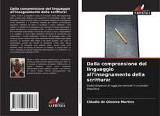 Bookcover of Dalla comprensione del linguaggio all'insegnamento della scrittura:
