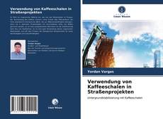 Bookcover of Verwendung von Kaffeeschalen in Straßenprojekten