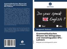 Couverture de Grammatikalisches Wissen bei bilingualen und monolingualen EFL-Lehrern