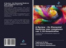 A Review : On Elemental Medicine voor complexen van 1,10-fenantroline kitap kapağı