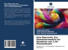 Eine Übersicht: Zur Elementarmedizin für Komplexe von 1,10-Phenanthrolin的封面