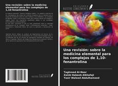 Couverture de Una revisión: sobre la medicina elemental para los complejos de 1,10-fenantrolina