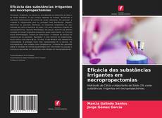 Capa do livro de Eficácia das substâncias irrigantes em necropropectomias 