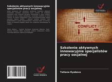 Bookcover of Szkolenie aktywnych innowacyjnie specjalistów pracy socjalnej