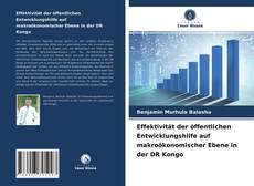 Buchcover von Effektivität der öffentlichen Entwicklungshilfe auf makroökonomischer Ebene in der DR Kongo