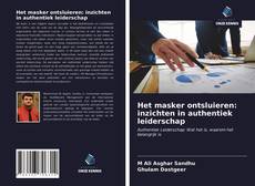 Bookcover of Het masker ontsluieren: inzichten in authentiek leiderschap