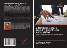 Capa do livro de Zdejmowanie maski: Wgląd w autentyczne przywództwo 
