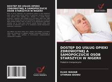 Bookcover of DOSTĘP DO USŁUG OPIEKI ZDROWOTNEJ A SAMOPOCZUCIE OSÓB STARSZYCH W NIGERII