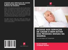 Portada del libro de ACESSO AOS SERVIÇOS DE SAÚDE E BEM-ESTAR DAS PESSOAS IDOSAS NA NIGÉRIA