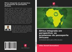 Borítókép a  África integrada em perspectiva: as promessas do passaporte africano - hoz