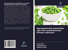 Bookcover of Agronomische prestaties van drie erwtenrassen (Pisum sativum)