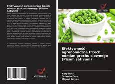 Bookcover of Efektywność agronomiczna trzech odmian grochu siewnego (Pisum sativum)