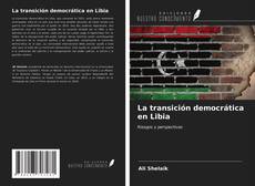 Copertina di La transición democrática en Libia
