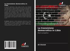 Borítókép a  La transizione democratica in Libia - hoz
