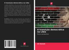 Capa do livro de A transição democrática na Líbia 