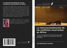 Portada del libro de La internacionalización de los conflictos recurrentes en África