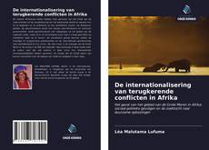 Bookcover of De internationalisering van terugkerende conflicten in Afrika