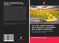 Portada del libro de Co-criar conhecimentos para abordar o problema das pragas stemborer