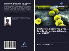 Buchcover von Bacteriële besmetting van fomites in de handelszone van KNUST