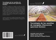 Copertina di Tecnología de las semillas de mangaba (Hancornia speciosa Gomes)
